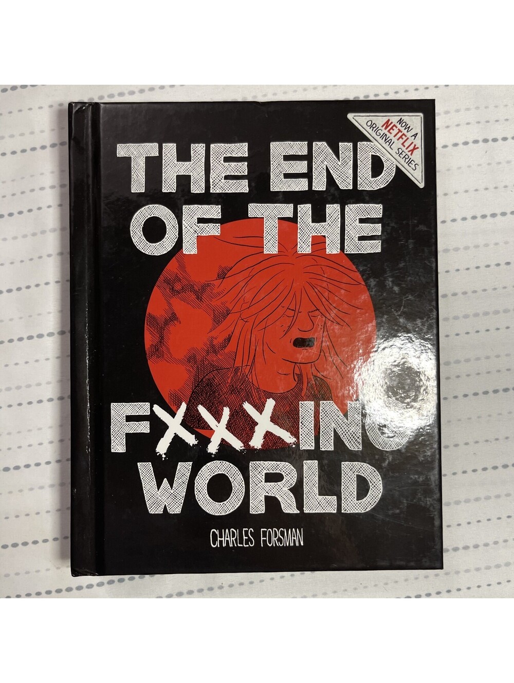 The End Of The Fucking World - Hardcover, by Forsman Charles - Excellent